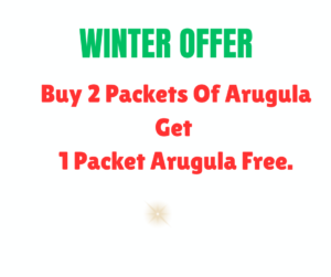 Buy 2 Packets Of Arugula Get 1 Packets of Arugula Free